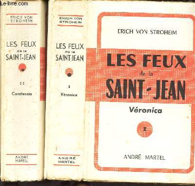 LES FEUX DE LA SAINT-JEAN - EN 2 VOLUMES : TOME I : VERONICA + TOME II : CONSTANZIA.