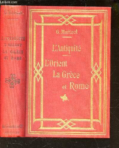 HISTOIRE DE L'ANTIQUITE - L'ORIENT LA GRECE ET ROME
