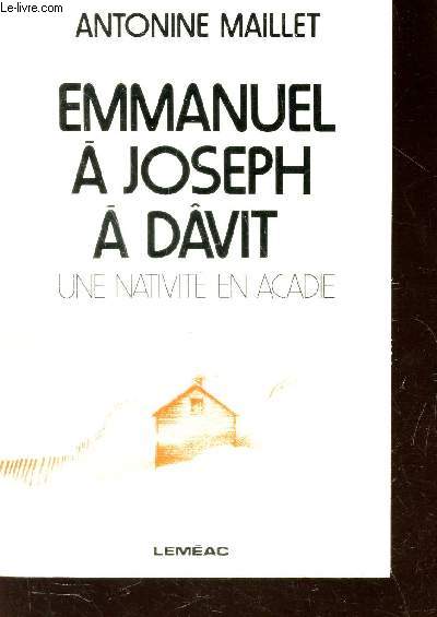 EMMANUEL A JOSEPH A DAVIT - UNE NATIVITE EN ACADIE.