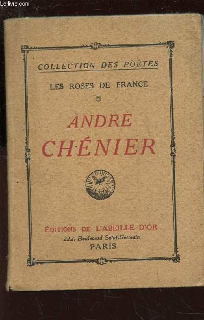 ANDRE CHENIER / LES ROSES DE FRANCE / COLLECTION DES POETES.