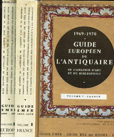 GUIDE EUROPEEN DE L'ANTIQUAIRE - EN 2 VOLUMES : TOMES I + II - DE L'AMATEUR D'ART ET DU BIBLIOPHILE / VOLUME I : FRANCE + VOLUME II : EUROPE (FRANCE EXCEPTEE) (1969-1970.
