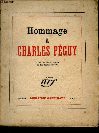 HOMMAGE A CHARLES PEGUY /Marcel Abraham - Juilien Benda - J Copeau - R Dorgels - S Fumet - R Garric - etc...