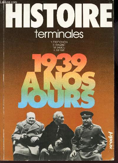 1939 A NOS JOURS / HISTOREI - TERMIBALES.