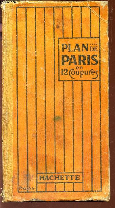 PLAN DE PARIS EN 12 COUPURES - princiaples curiosits - Paris en 8 jours - TRamways, autobus - Theatres et concerts - environs de Paris / 14e EDITION.