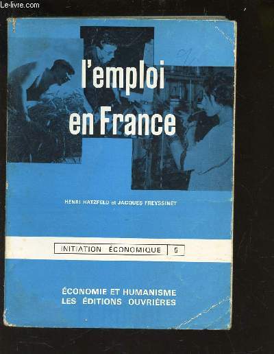 L'EMPLOI EN FRANCE - INITIATION ECONOMIQUE - 5 . / ECONOMIE ET HUMANISME