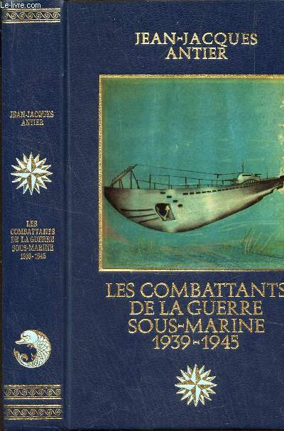 LES COMBATTANTS DE LA GUERRE SOUS-MARIE 1939-1945.
