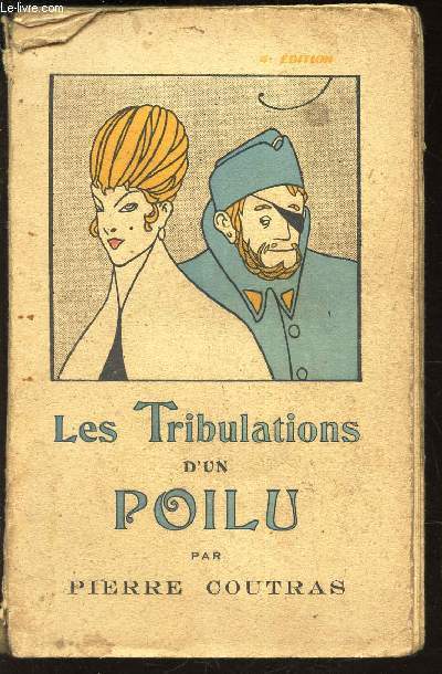 LES TRIBULATIONS D'UN POILU / 4e EDITION