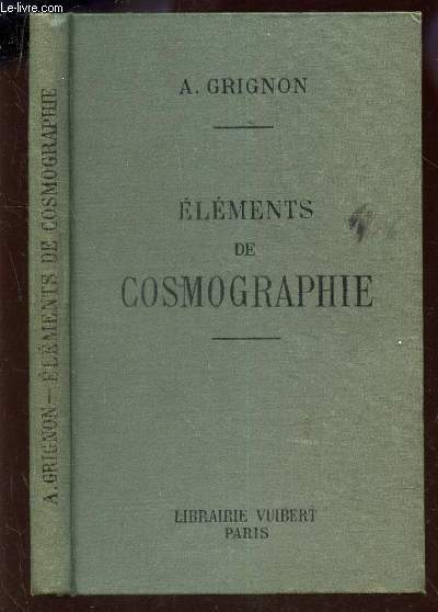 ELEMENTS DE COSMOGRAPHIE - A l'usage des eleves de la classe de philosophie / 15e EDITION.
