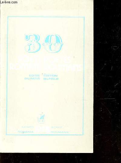 30 POETES ROUMAINS - 30 DE POETI ROMANI / EDITION BILINGUE / COLLECTION FLORILEGE