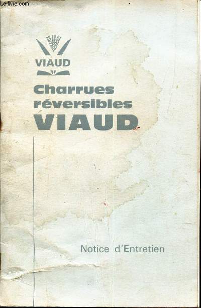 CHARRUES REVERSIBLES VIAUD / MONTAGE UTILISATION ENTRETIEN / NOTICE 6108 D