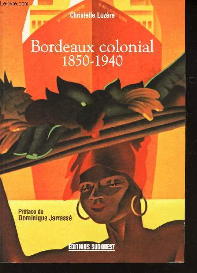 BORDEAUX COLONIAL 1850-1940