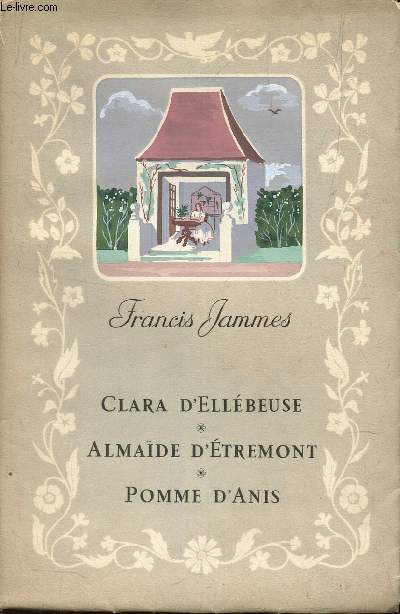CLARA D'ELLEBEUSE - ALMAIDE D'ETREMONT - POMME D'ANIS
