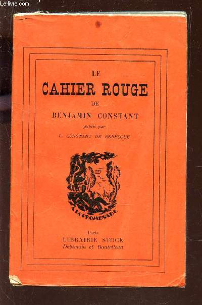 LE CAHIER ROUGE - publi par L. CONSTANT DE REBECQUE.