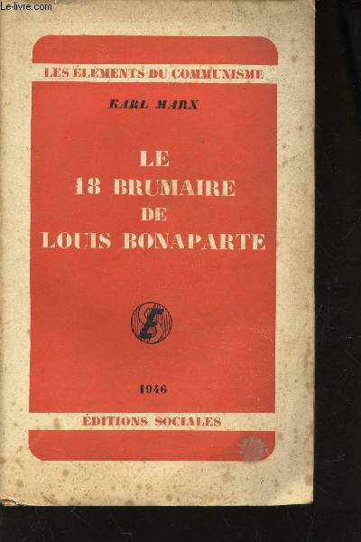 LE 18 BRUMAIRE DE LOUIS BONAPARTE / LES ELEMENTS DU COMMUNISME.