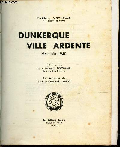 DUNKERQUE VILLE ARDENTE - MAI-JUIN 1940.