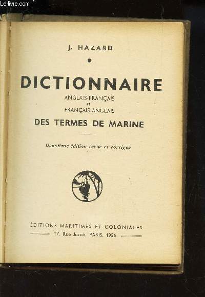 DICTIONNAIRE ANGLAIS-FRANCAIS ET FRANCAIS-ANGLAIS DES TERMES DE MARINE / 2e EDITION REVUE ET CORRIGEE.