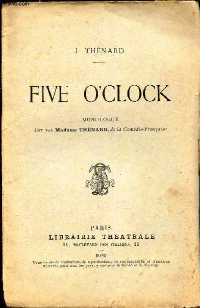 FIVE O'CLOCK - MONOLOGUE dit par Madame THENARD, de al Comdie Francaise.