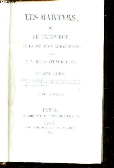 LES MARTYRS OU LE TRIOMPHE DE LA RELIGION CHRETIENNE - TOME DEUXIEME / 3eme EDITION.