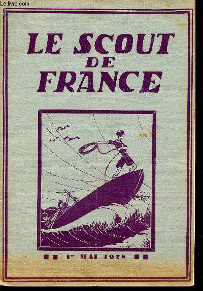 LE SCOUT DE FRANCE N77 - 1er mai 1928 / Si vous pouvez ecrire vous pouvez dessiner / Le scout de France au bord de la mer / Plume ou vent / 