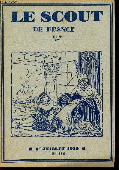 LE SCOUT DE FRANCE N114 - 1er juillet 1930 /Les animaux sont aussi les amis du scout... / L'histoire merveilleuse du gentil page de Dame Yolande / Les nages / 