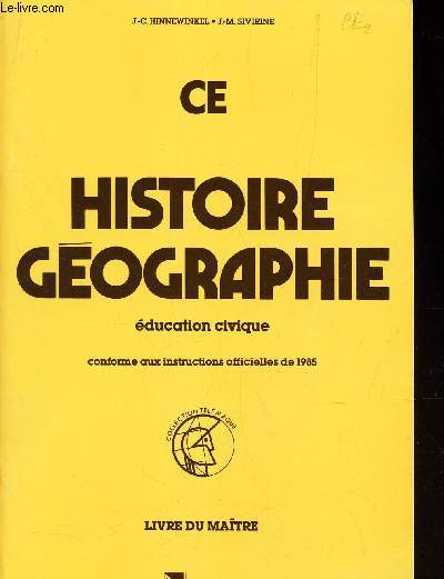 CE - HISTOIRE GEOGRAPHIE - EDUCATION CIVIQUE - LIVRE DU MAITRE. / Conforme aux instructions officielles de 1985.