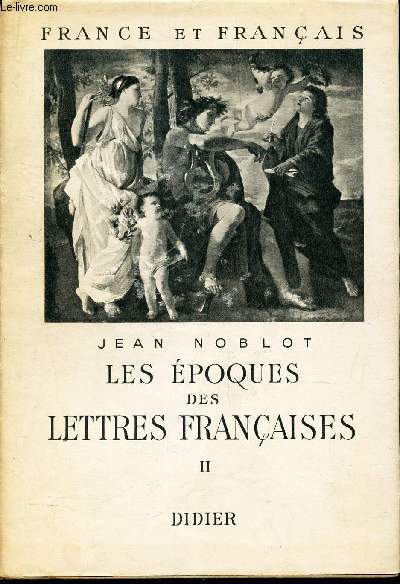 LES EPOQUES DES LETTRES FRANCAISES - II / COLLECTION 