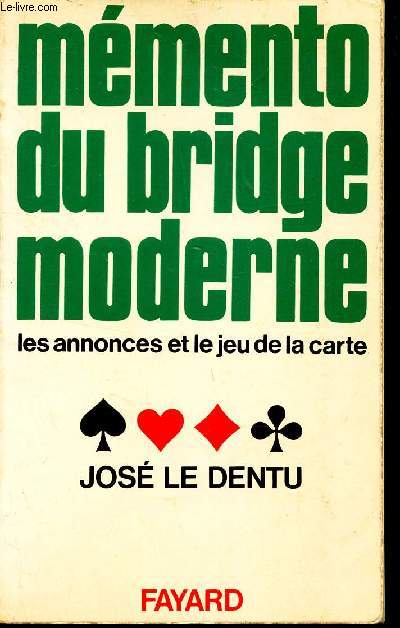 MEMENTO DU BRIDGE MODERNE - Les annonces et le jeu de la carte.