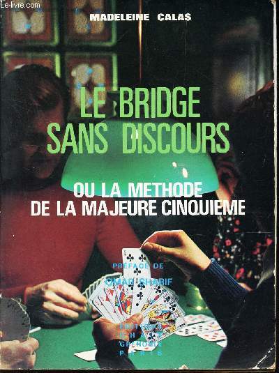 LE BRIDGE SANS DISCOURS - OU LA METHODE DE LA MAJEURE CINQUIEME.