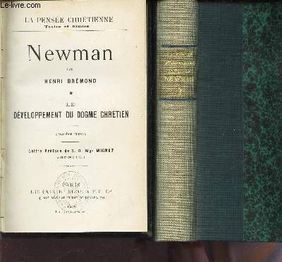 NEWMAN - EN 2 VOLUMES : TOMES 1 + 2 : LE DEVELOPPEMENT DU DOGME CHRETIEN + LA PSYCHOLOGIE DE LA FOI.