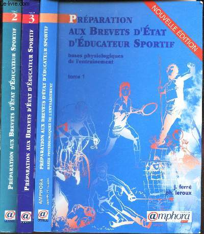 PREPARATION AUX BREVETS D'ETAT D'EDUCATEUR SPORTIF / EN 3 VOLUMES : TOMES 1 + 2 + 3 .