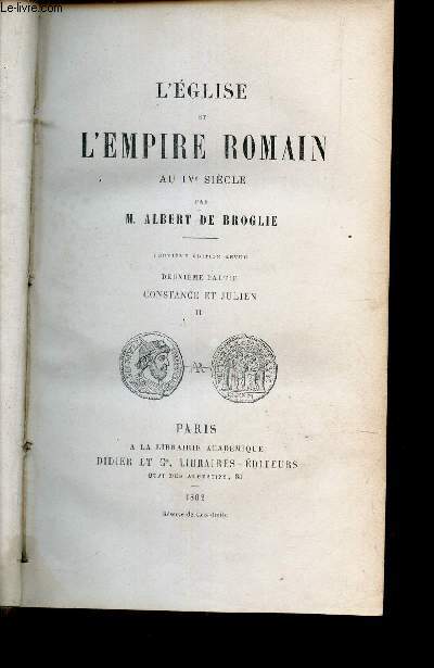 L'EGLISE ET L'EMPIRE ROMAIN - TOME 4 - DEUXIEME PARTIE - CONSTANCE ET LULIEN (II).