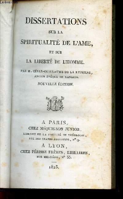 DISSERTATIONS SUR LA SPIRITUALITE DE L'AME ET SUR LA LIBERTE DE L'AME / NOUVELLE EDITION.