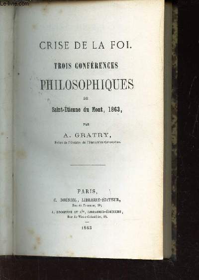 CRISE DE LA FOI - TROIS CONFERENCES PHILOSOPHIQUES DE SAINT ETIENNE DU MONT, 1863.