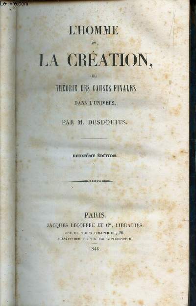 L'HOMME ET LA CREATION, OU THEORIE DES CAUSES FINALES DANS L'UNIVERS / 2e EDITION.