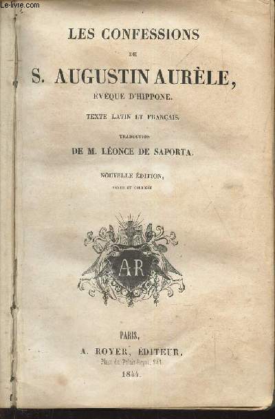 LES CONFESSIONS DE S. AUGUSTIN AURELE, EVEQUE D'HIPPONE - TEXTE LATIN ET FRANCAIS / NOUVELLE EDITION.