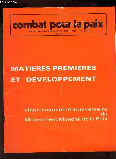 COMBAT POUR LA PAIX - N275 - JUIN 1974 / MATIRES PREMIERES ET DEVELOPPEMENT - 25e ANNIVERSAIRE DU MOUVEMENT MONDIAL DE LA PAIX.