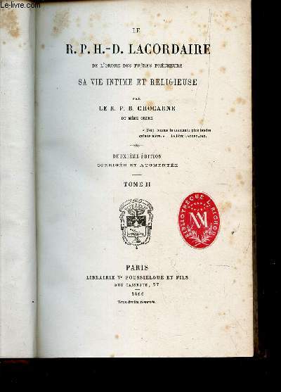 LE R.P.H.D. LACORDAIRE - TOME II / de l'ordre des freres precheurs - sa vie intime et religieuse / 2e EDITION.