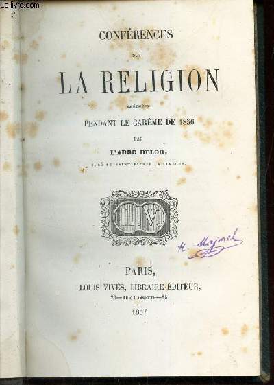 CONFERENCES SUR LA RELIGION - PRECEDEES PENDANT LE CAREME DE 1856.