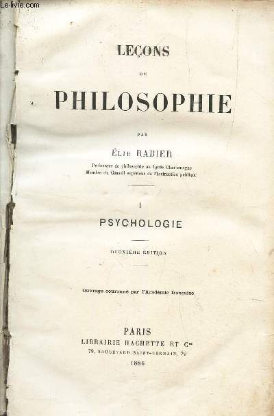 LECONS DE PHILOSOPHIE : TOME I : PSYCHOLOGIE / 2e EDITION.