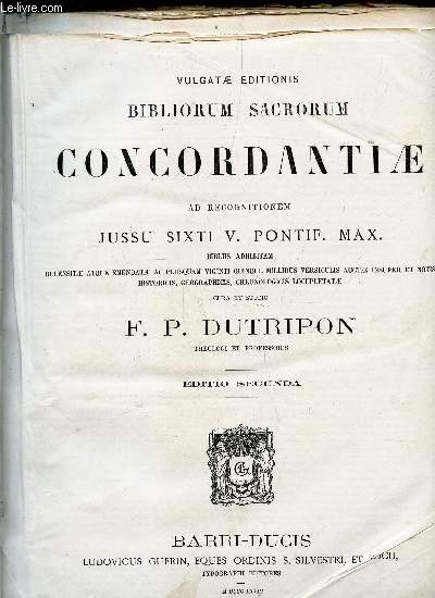 BIBLIORUM SACRORUM CONCORDANTIAE - AD RECOGNITIONEM Jussu SIXTI V. Pontif. Max / EDITIO SECUNDA.