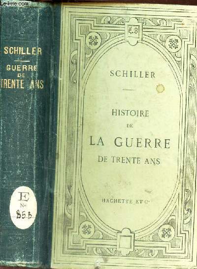 HISTOIRE DE LA GUERRE DE TRENTE ANS - NOUVELLE EDITION - Publi avec des notices, des arguments analytiques et des notes en francais par A SCHMIDT et TH. LECLAIRE.