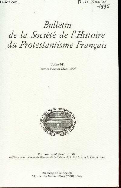 Bulletin de la socit de l'Histoire du Protestantisme Francais - Tome 141/I - janv-fev-Mars 1995 / La reforme et le livre slovene - Antonia Bernard / Le 
