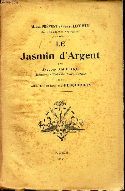 LE JASMIN D'ARGENT - par Jacques AMBLARD, batonnier de l'Ordre des avocats d'Agen et le Comte Joseph de PESQUIDOUX.