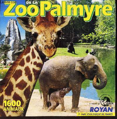 PLAQUETTE DE LA ZOO PALMYRE - 1600 ANIMAUX - 1er parc zoologique de France.