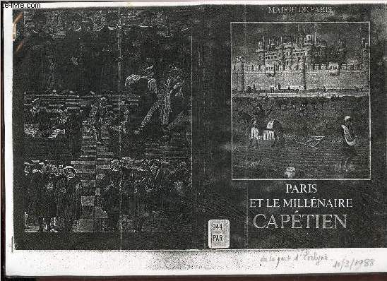PARIS ET LE MILLENAIRE CAPETIEN par la Mairie de Paris (PLAQUETTE PHOTOCOPIEE).