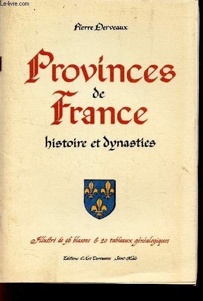 PROVINCES DE FRANCE - HISTOIRE ET DYNASTIES.