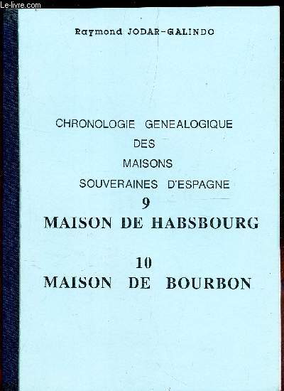 MAISON DE HABSBOURG + MAISON DE BOURBON - TOMES 9 et 10 DE 