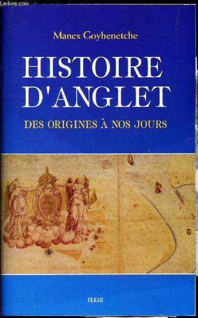 HISTOIRE D'ANGLET - DES ORIGINES A NOS JOURS.