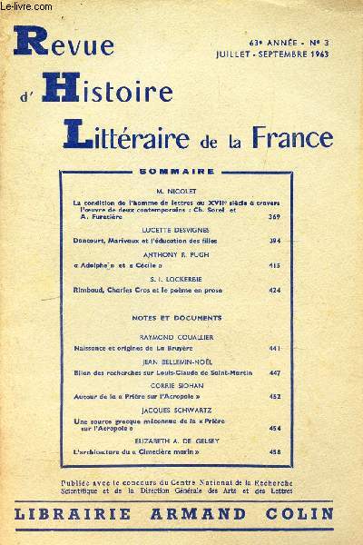 REVUE DE L'HISTOIRE LITTERAIREDE LA FRANCE - 63e anne - N3 - juil-sept 1963 / LA condition de l'homme de lettres au XVIIe siecle a travers l'oeuvre de deux contemporains : CH Sorel et A Furetiere etc..