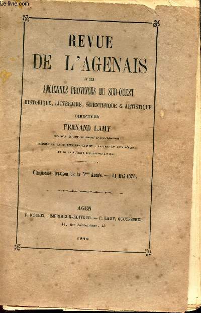 REVUE DE L'AGENAIS - 5e livraison - 31 mai 1876 / Souvenirs d'un bibliophile (suite) par Magen / Esquisse d'une geographie historique de l'Agenais et du Condomois (suite et fin) par Bald / La ferrure par Pouydebat / etc...